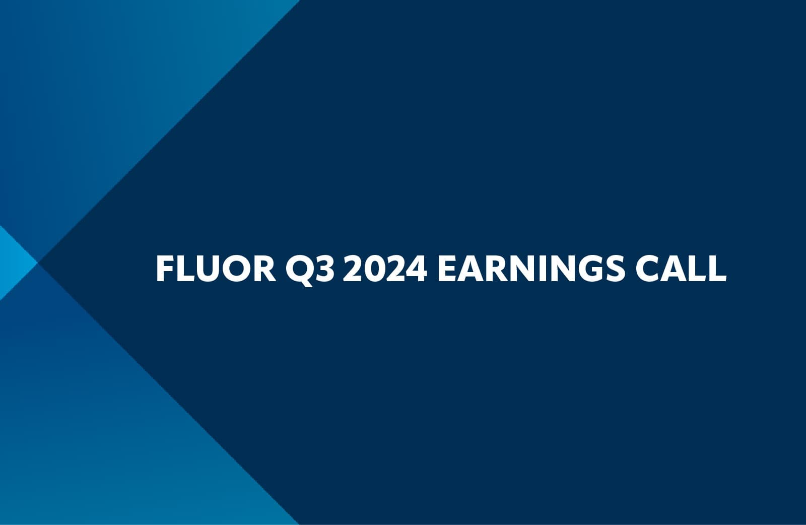 Fluor Q3 2024 Earnings Call